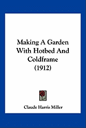 Making A Garden With Hotbed And Coldframe (1912)