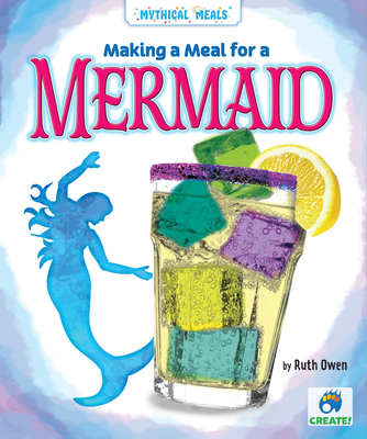 Making a Meal for a Mermaid - Owen, Ruth