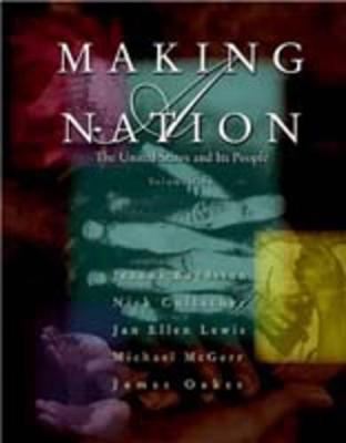 Making a Nation: The United States and Its People, Volume I - Boydston, Jeanne, and Lewis, Jan, and McGerr, Michael