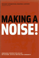 Making a Noise!: Aboriginal Perspectives on Art, Art History, Critical Writing and Community