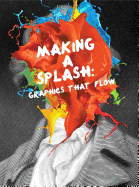 Making A Splash: Graphics That Flow