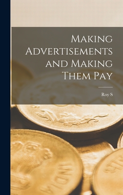 Making Advertisements and Making Them Pay - Durstine, Roy S 1886-1962