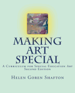 Making Art Special: A Curriculum for Special Education Art, Second Edition