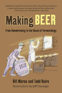 Making Beer: From Homebrew to the House of Fermentology