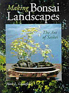 Making Bonsai Landscapes: The Art of Saikei