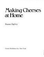 Making Cheeses at Home
