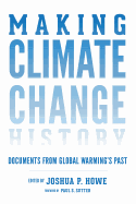 Making Climate Change History: Documents from Global Warming's Past
