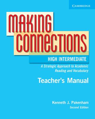 Making Connections High Intermediate Teacher's Manual: An Strategic Approach to Academic Reading and Vocabulary - Pakenham, Kenneth J.