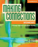 Making Connections Intermediate Student's Book: A Strategic Approach to Academic Reading and Vocabulary
