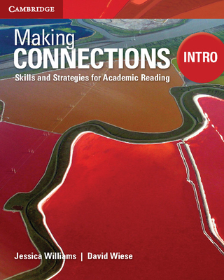 Making Connections Intro Student's Book: Skills and Strategies for Academic Reading - Williams, Jessica, and Wiese, David