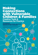 Making Connections with Vulnerable Children and Families: Creative Tools and Resources for Practice