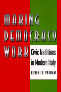Making Democracy Work: Civic Traditions in Modern Italy