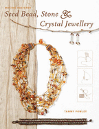 Making Designer Seed Bead, Stone and Crystal Jewellery