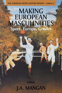 Making European Masculinities: Sport, Europe, Gender