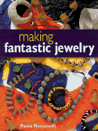 Making Fantastic Jewelry - Romanelli, Paola