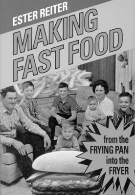 Making Fast Food: From the Frying Pan Into the Fryer - Reiter, Ester