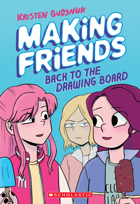 Making Friends: Back to the Drawing Board: A Graphic Novel (Making Friends #2): Volume 2 - 