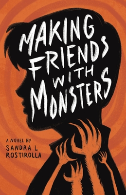 Making Friends With Monsters - Rostirolla, Sandra L