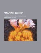 "Making Good": Pointers for the Man of To-Morrow