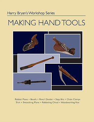 Making Hand Tools - Bryan, Harry