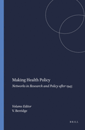 Making Health Policy: Networks in Research and Policy After 1945