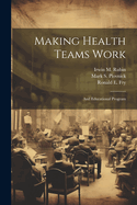 Making Health Teams Work: And Educational Program