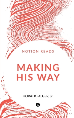 Making His Way - Alger, Horatio
