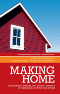 Making Home: Orphanhood, Kinship and Cultural Memory in Contemporary American Novels