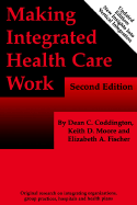 Making Integrated Health Care Work 2/E