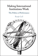 Making International Institutions Work: The Politics of Performance