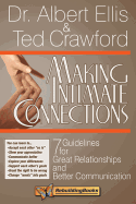 Making Intimate Connections: 7 Guidelines for Great Relationships and Better Communication