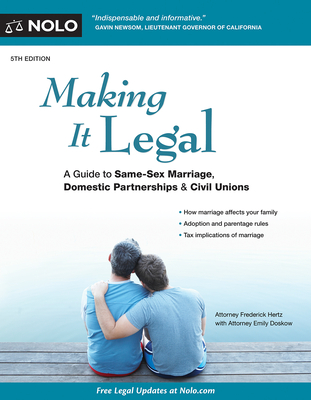 Making It Legal: A Guide to Same-Sex Marriage, Domestic Partnerships & Civil Unions - Hertz, Frederick, Attorney, and Doskow, Emily, Attorney