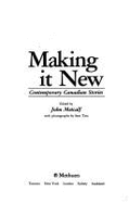 Making It New: Contemporary Canadian Stories - Metcalf, John