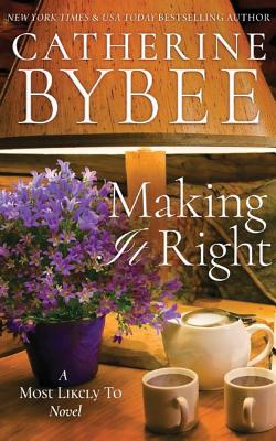 Making It Right - Bybee, Catherine, and Panfilio, Cristina (Read by)