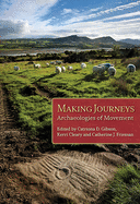 Making Journeys: Archaeologies of Mobility