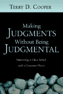 Making Judgments Without Being Judgmental: Nurturing a Clear Mind and a Generous Heart