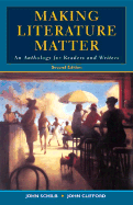 Making Literature Matter: An Anthology for Readers and Writers