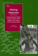 Making Majorities: Constituting the Nation in Japan, Korea, China, Malaysia, Fiji, Turkey, and the United States