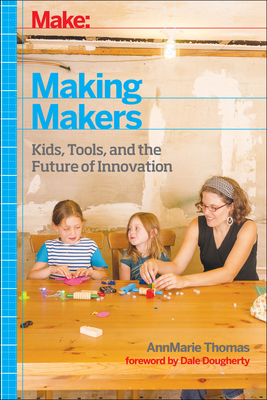 Making Makers - Thomas, Ann Marie