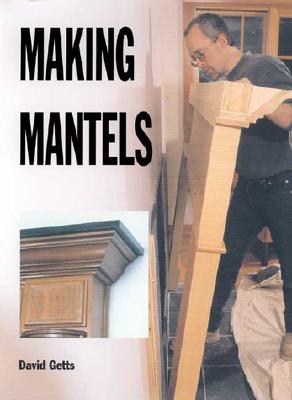 Making Mantels - Getts, David