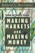 Making Markets and Making Money: Strategy and Monetary Exchange