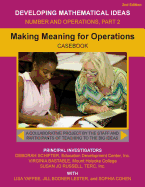Making Meaning for Operations: In the Domain of Whole Numbers and Fractions