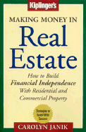 Making Money in Real Estate: How to Build Financial Independence with Residential and Commercial Property