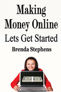 Making Money Online: Lets Get Started