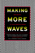 Making More Waves: New Writing by Asian American Women - Kim, Elaine H (Editor), and Villanueva, Lilia V (Editor), and Asian Wmen United of California (Editor)
