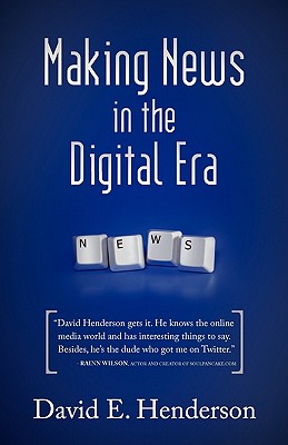 Making News in the Digital Era - Henderson, David E