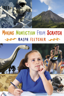 Making Nonfiction from Scratch - Fletcher, Ralph