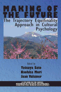 Making of the Future: The Trajectory Equifinality Approach in Cultural Psychology