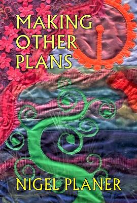 Making Other Plans - Planer, Nigel