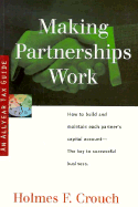 Making Partnerships Work: Guides to Help Taxpayers Make Decisions Throughout the Year to Reduce Taxes, Eliminate Hassles, and Minimize Professional Fees.